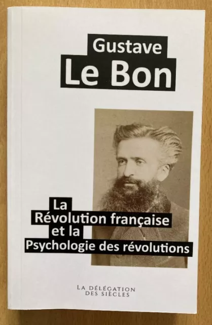 Gustave Le Bon   la révolution française et la psychologie des révolutions