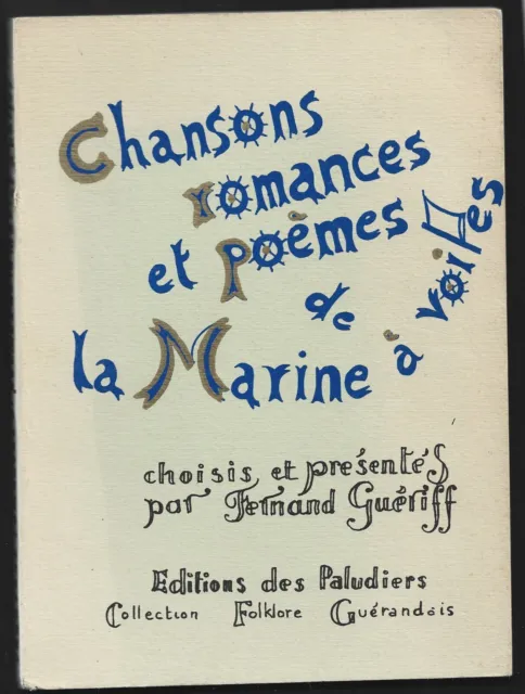 CHANSONS ROMANCES ET POEMES DE LA MARINE A VOILE . Fd GUERIFF . 1972