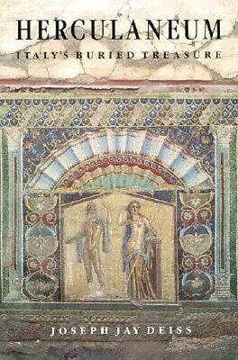 Herculaneum: Italy's Buried Treasure by Joseph Deiss: New