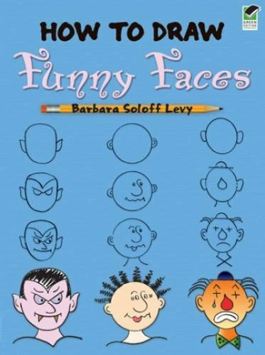 HOW TO DRAW Funny Faces: Step-By-Step Drawings! by Soloff Levy, Barbara