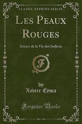 Les Peaux Rouges Scnes de la Vie des Indiens Class