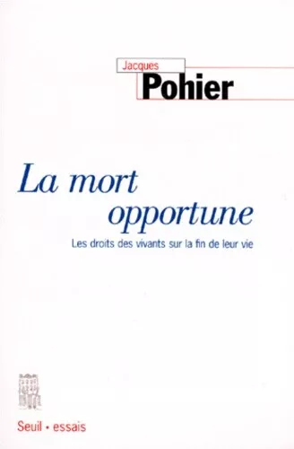 La mort opportune - Les droits des vivants sur la fin de leur vie