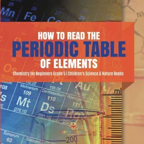 HOW TO READ the Periodic Table of Elements Chemistry f Paperback NEW