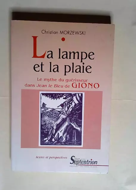 La lampe et la plaie Le mythe du guérisseur dans Jean le Bleu de Giono - Christi