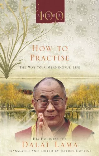 How To Practise: The Way to a Meaningful Life,Dalai Lama- 9781846041082