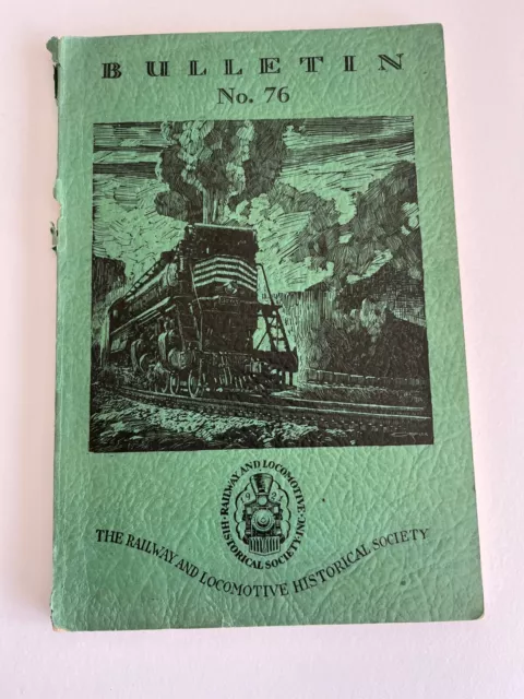 Bulletin No. 76 The Railway and Locomotive Historical Society 1949