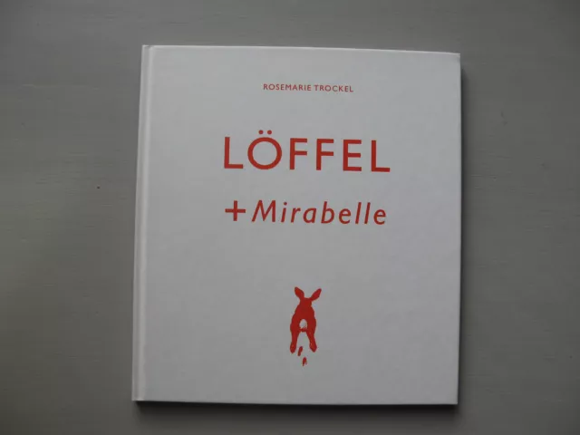 Rosemarie Trockel, "Löffel + Mirabelle", Künstlerbuch, numeriert, signiert