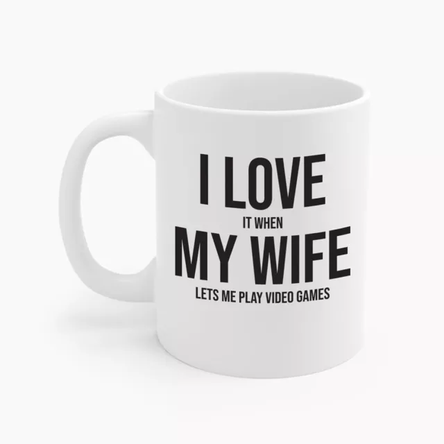 Funny I Love It When My Wife Lets Me Play Video Games Gamer Gaming Coffee Mug