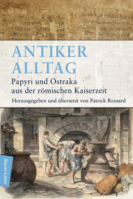 ANTIKER ALLTAG PAPYRI und Ostraka aus der römischen Kaiserzeit Patrick ...