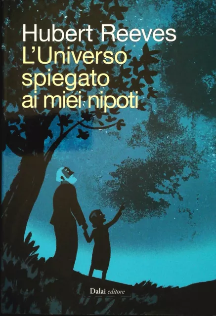 L'universo Spiegato Ai Miei Nipoti - Hubert Reeves - Dalai 2011-Outlet Del Libro