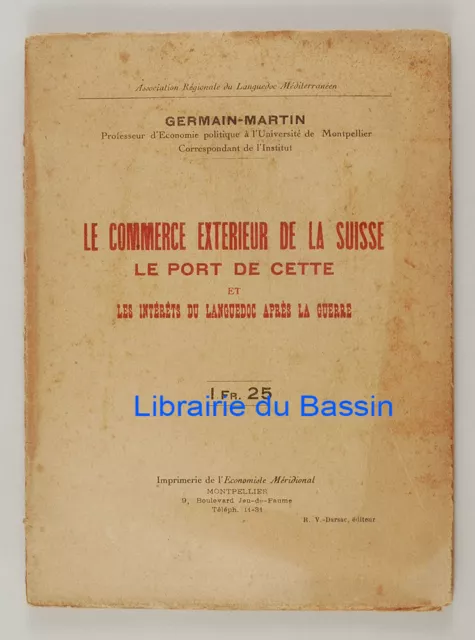 Le commerce extérieur de la Suisse Le port de Cette et les intérêts du Languedoc