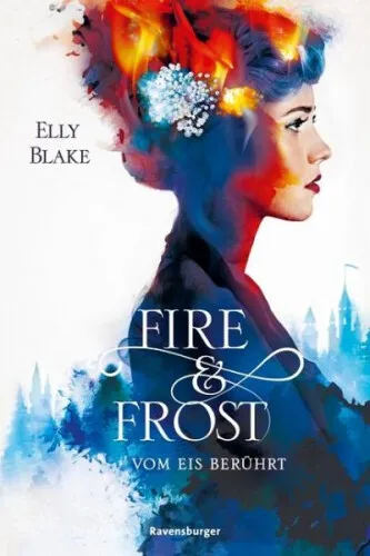 Vom Eis berührt / Fire & Frost Bd.1|Elly Blake|Broschiertes Buch|Deutsch
