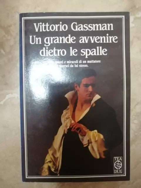 Gassman - Un Grande Avvenire Dietro Le Spalle - Anno: 1989 - Ed: Tea Due (Mg)