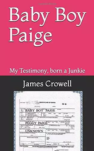 Baby Boy Paige: My Testimony, born a Junkie. Crowell, Mouzon 9781799045083<|