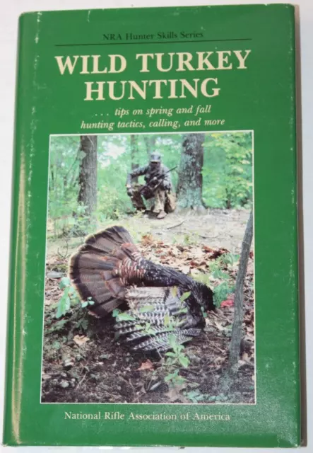 Wild turkey hunting (NRA hunter skills series) by Strandlund, Mike 1991 2nd Ed.