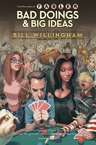 BAD DOINGS AND BIG IDEAS: A BILL WILLINGHAM DELUXE EDITION - Hardcover BRAND NEW