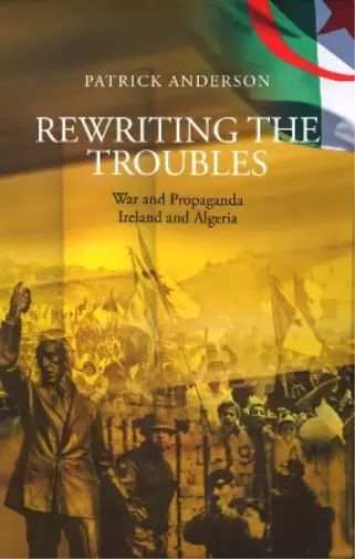 Patrick Anderson Rewriting the Troubles (Poche)