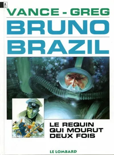 Réed.1c1995 TBE Bruno Brazil   Greg, Vance  W. Le requin qui mourut deux fois