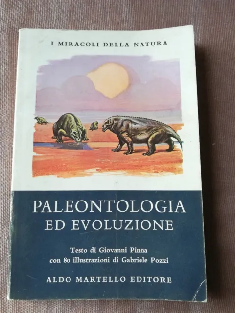 GIOVANNI PINNA -Paleontologia Ed Evoluzione-Aldo Martello Editore Settembre 1973