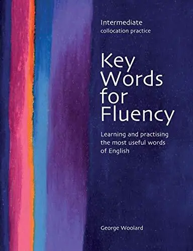 Key Words for Fluency - Intermediate Collocation Practice by Woolard PB=-