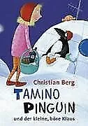 Tamino Pinguin und der kleine, böse Klaus de Berg, Ch... | Livre | état très bon