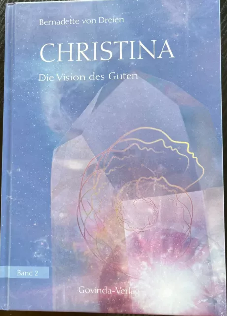 Christina von Dreien, Band 2: Die Vision des Guten Gebundene Ausgabe