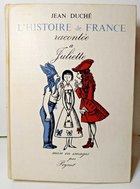 Jean Duche L'Histoire de France Racontee a Juliette, Vtg French Novel 1954