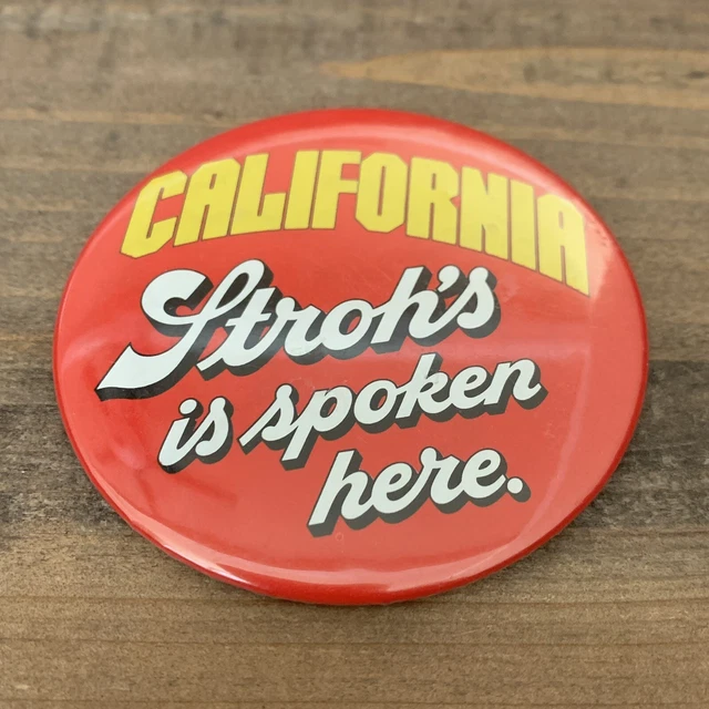 Strohs Beer Pinback Button CALIFORNIA Stroh’s Is Spoken Here pin VTG Advertising