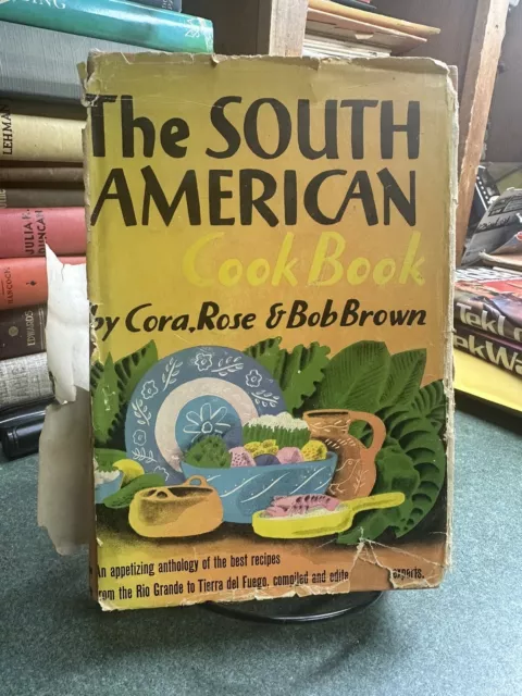 The South American Cook Book: Including Central America, Mexico And The West 1st