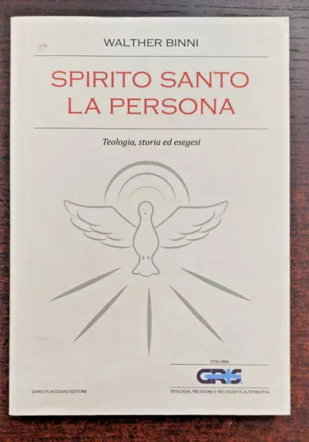 Spirito Santo, la persona. Teologia, storia ed esegesi di W. Binni