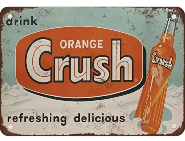 DRINK ORANGE CRUSH SODA TIN SIGN 8”x12”  Refreshing Delicious Buy More and Save