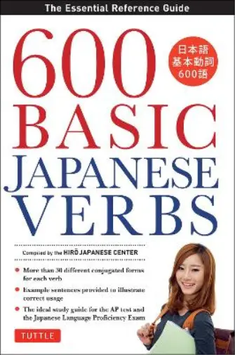 The Hiro Japanese Center 600 Basic Japanese Verbs (Poche)