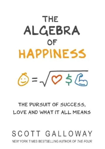 Scott Galloway The Algebra of Happiness (Relié)