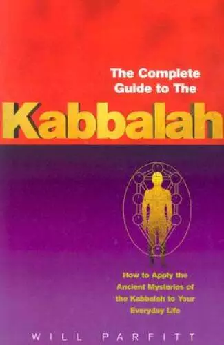 The Complete Guide to the Kabbalah: How to Apply the Ancient Mysteries of - GOOD