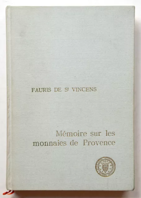 MEMOIRES SUR LES MONNAIES DE PROVENCE Fauris de St Vincent Histoire Numismatique