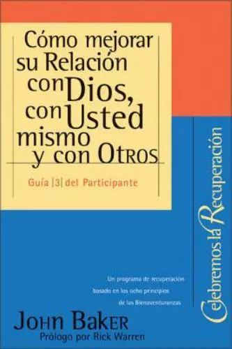 Como Mejorar en Relacion Con Dios, Con Usted Mismo y Con Otros = Obtener...