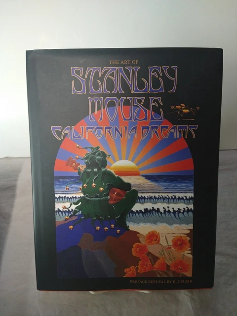 CALIFORNIA DREAMS : The Art of Stanley Mouse by Stanley