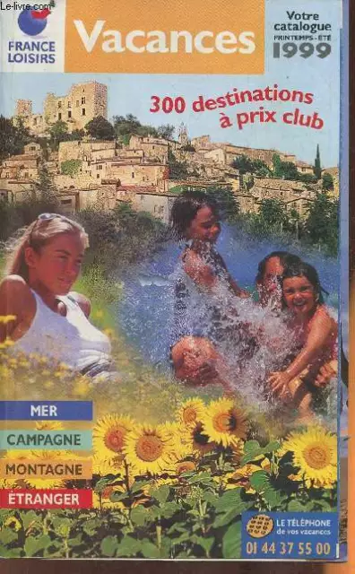 Catalogue printemps-été 1999 France Loisirs vacances - Collectif