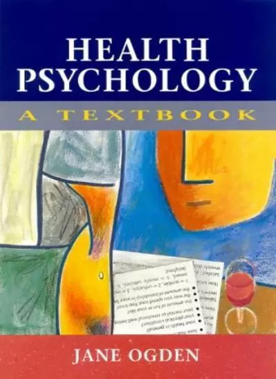 Health Psychology: A Textbook By Jane Ogden. 9780335195442