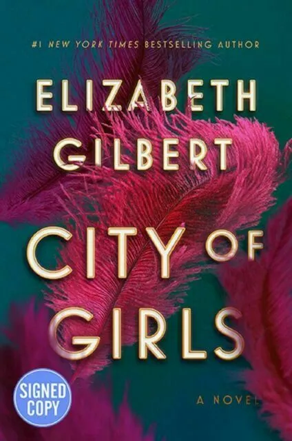 City of Girls: A Novel by Gilbert, Elizabeth , hardcover