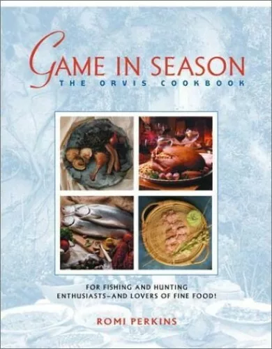 Game in Season: The Orvis Cookbook by Perkins, Romi Book The Fast Free Shipping