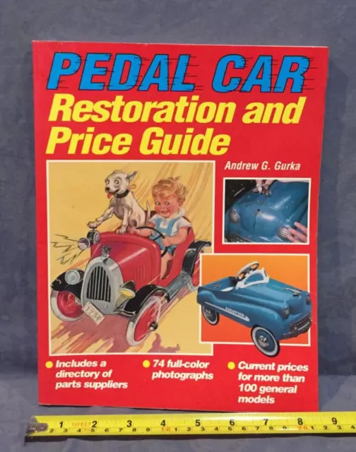 Pedal Car Restoration and Price Guide by Andrew G Gurka