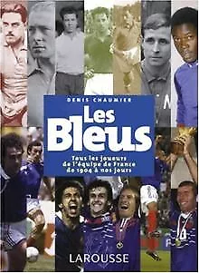 Les Bleus : Tous les joueurs de l'équipe de France de... | Book | condition good