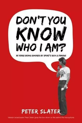 Don't You Know Who I am?: 35 Years In..., Slater, Peter