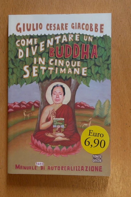 Giulio Cesare Giacobbe, Come Diventare un Buddha in Cinque Settimane