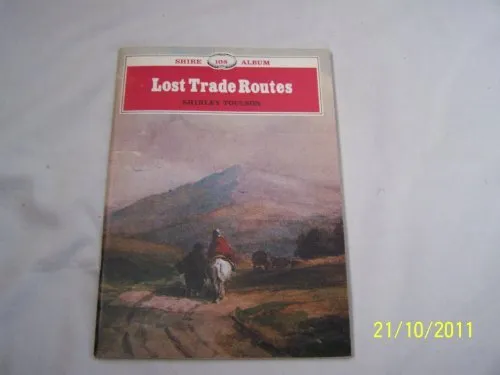 Lost Trade Routes (Shire album) by Toulson, Shirley Paperback Book The Cheap