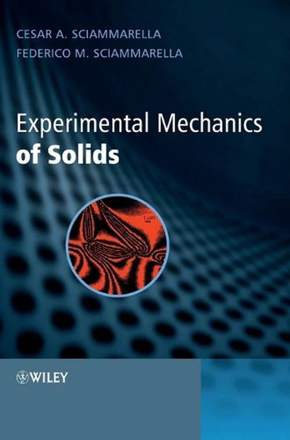 Experimental Mechanics of Solids: Theory, Techniques, Instrumentation and Applic
