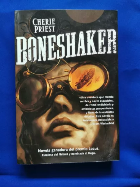 BONESHAKER  - Cherie Priest -  La Factoria de Ideas