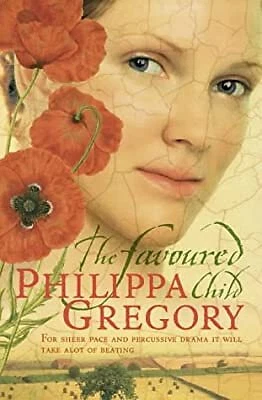 The Favoured Child (The Wideacre Trilogy, Book 2) (Wideacre Trilogy 2), Gregory,