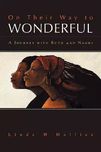 On Their Way To Wonderful: A Journey With Naomi and Ruth - Paperback - GOOD